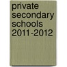 Private Secondary Schools 2011-2012 door Peterson's