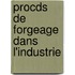 Procds de Forgeage Dans L'Industrie