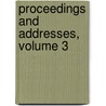 Proceedings And Addresses, Volume 3 by Unknown
