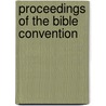Proceedings of the Bible Convention door Society American And Fo