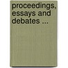 Proceedings, Essays and Debates ... door Onbekend