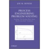 Process Engineering Problem Solving door Joe M. Bonem