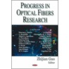Progress In Optical Fibers Research by Zhijian Guo