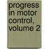 Progress in Motor Control, Volume 2