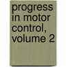 Progress in Motor Control, Volume 2 by Craig A. Wrisberg
