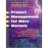 Project Management For Mere Mortals door Claudia M. Baca