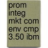 Prom Integ Mkt Com Env Cmp 3.50 Ibm by Unknown