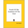Proofs Of The Existence Of The Soul by Annie Wood Besant
