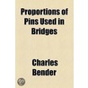 Proportions Of Pins Used In Bridges door Charles Bender