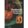 Protocols For High-Risk Pregnancies by John T. Queenan