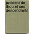Prsident de Thou Et Ses Descendants