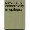 Psychiatric Comorbidity in Epilepsy door Onbekend