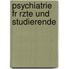 Psychiatrie Fr Rzte Und Studierende by Dr Theodor Ziehen
