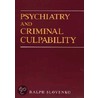 Psychiatry and Criminal Culpability by Ralph Slovenko