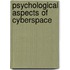 Psychological Aspects Of Cyberspace