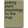 Putting Plant Physiology On The Map by H. Thomas