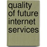 Quality of Future Internet Services door Mikhail I. Smirnov