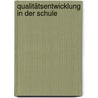 Qualitätsentwicklung in der Schule by Gustav Keller