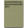 Quantenheilung Taschenkalender 2011 door Frank Kinslow