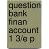 Question Bank Finan Account 1 3/e P door Onbekend