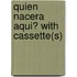 Quien Nacera Aqui? with Cassette(s)