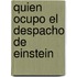 Quien Ocupo El Despacho de Einstein