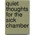 Quiet Thoughts for the Sick Chamber