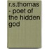R.S.Thomas - Poet Of The Hidden God