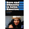 Race And Ethnicity In Latin America by Peter Wade