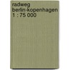 Radweg Berlin-Kopenhagen 1 : 75 000 door Onbekend