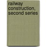Railway Construction, Second Series door William Davis Haskoll