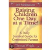 Raising Children One Day At A Time! door Thomas] [Wright