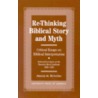Re-Thinking Biblical Story And Myth door Arnold M. Rothstein