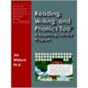 Reading, Writing And Phonics Too(R) door Jim Wilsford