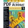 Real World Pdf With Adobe Acrobat 5 door Anita Dennis