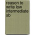 Reason To Write Low Intermediate Sb