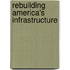Rebuilding America's Infrastructure