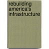 Rebuilding America's Infrastructure by Annalise Silivanch