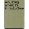 Rebuilding America's Infrastructure door Annalise Silivanch