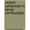 Recent Advances In Spray Combustion by Pennsylvania State University K. Kuo