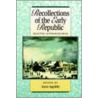 Recollections Of The Early Republic by Unknown