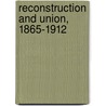 Reconstruction and Union, 1865-1912 door Anonymous Anonymous