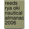 Reeds Rya Oki Nautical Almanac 2006 door Peter Lambie