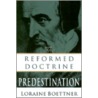 Reformed Doctrine of Predestination door Loraine Boettner