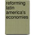 Reforming Latin America's Economies
