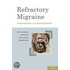 Refractory Migraine Mech & Managm C