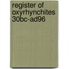 Register of Oxyrhynchites 30bc-Ad96 door J. Whitehorne