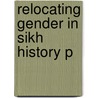 Relocating Gender In Sikh History P door Doris Jakobsh