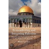 Remembering and Imagining Palestine door Haim Gerber