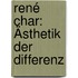 René Char: Ästhetik der Differenz